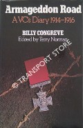 Armageddon Road - A VC's Diary 1914 - 1916 by CONGREVE, Billy